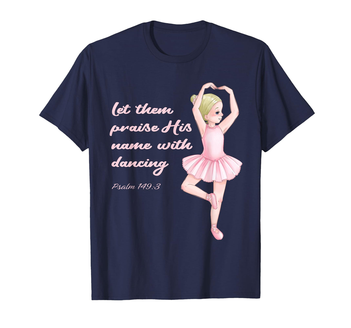 Christian Ballerina Praise Jesus Christ Ballet God Psalm T-Shirt