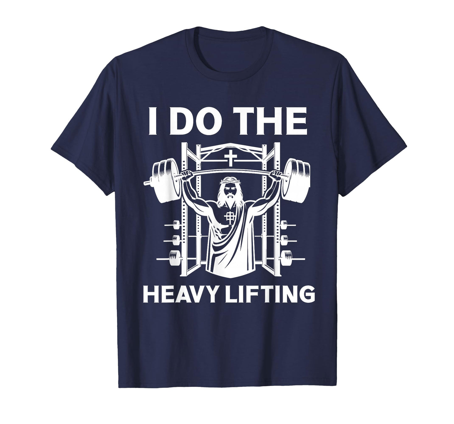Christian Workout Jesus I Do The Heavy Lifting Inspirational T-Shirt