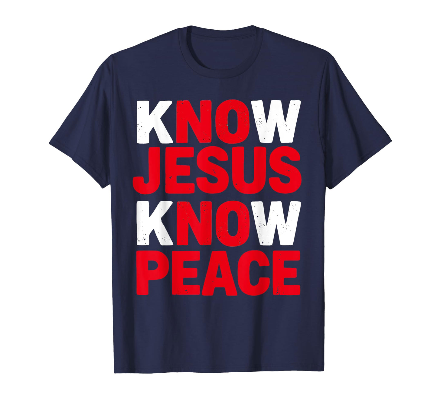Know Jesus Know Peace Religion God Church Christians T-Shirt