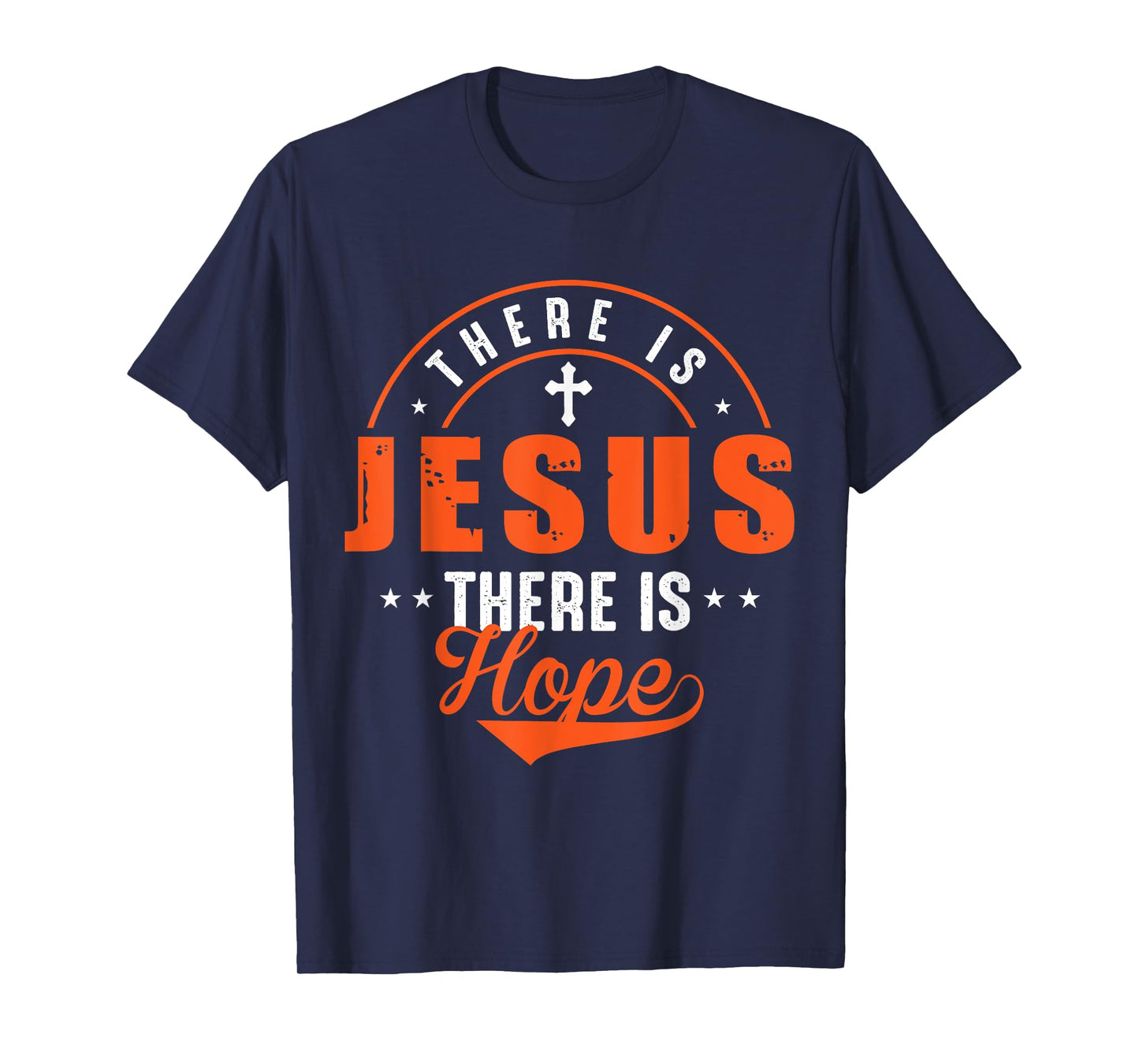 There Is Jesus There Is Hope T-Shirt