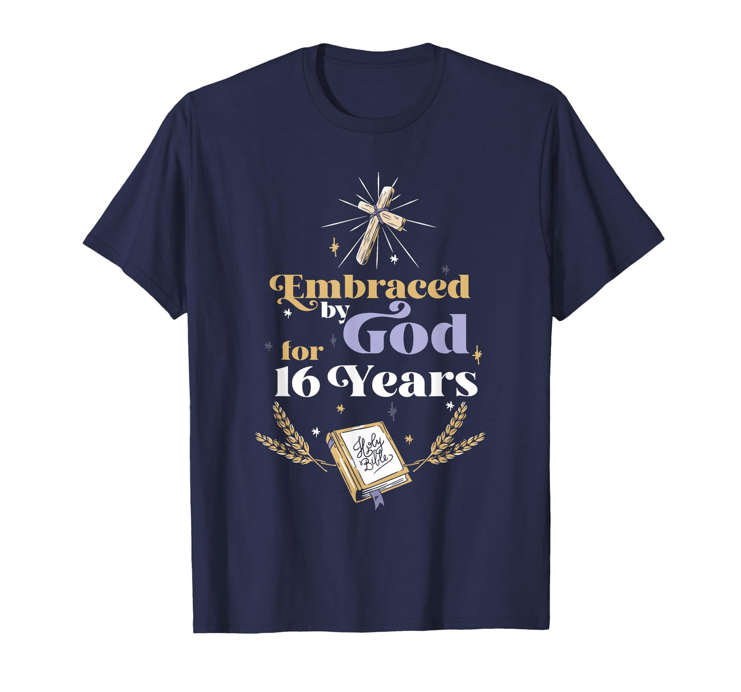 Embraced By God For 16 Years 16th Birthday Religious Theme T-Shirt