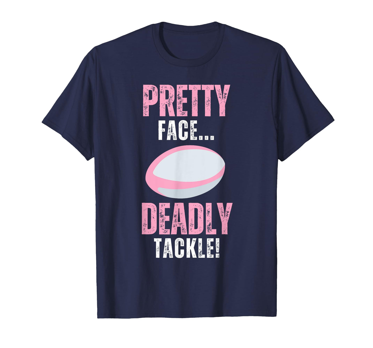 Funny Rugby Gift For Girls Pretty Face Deadly Tackle T-Shirt