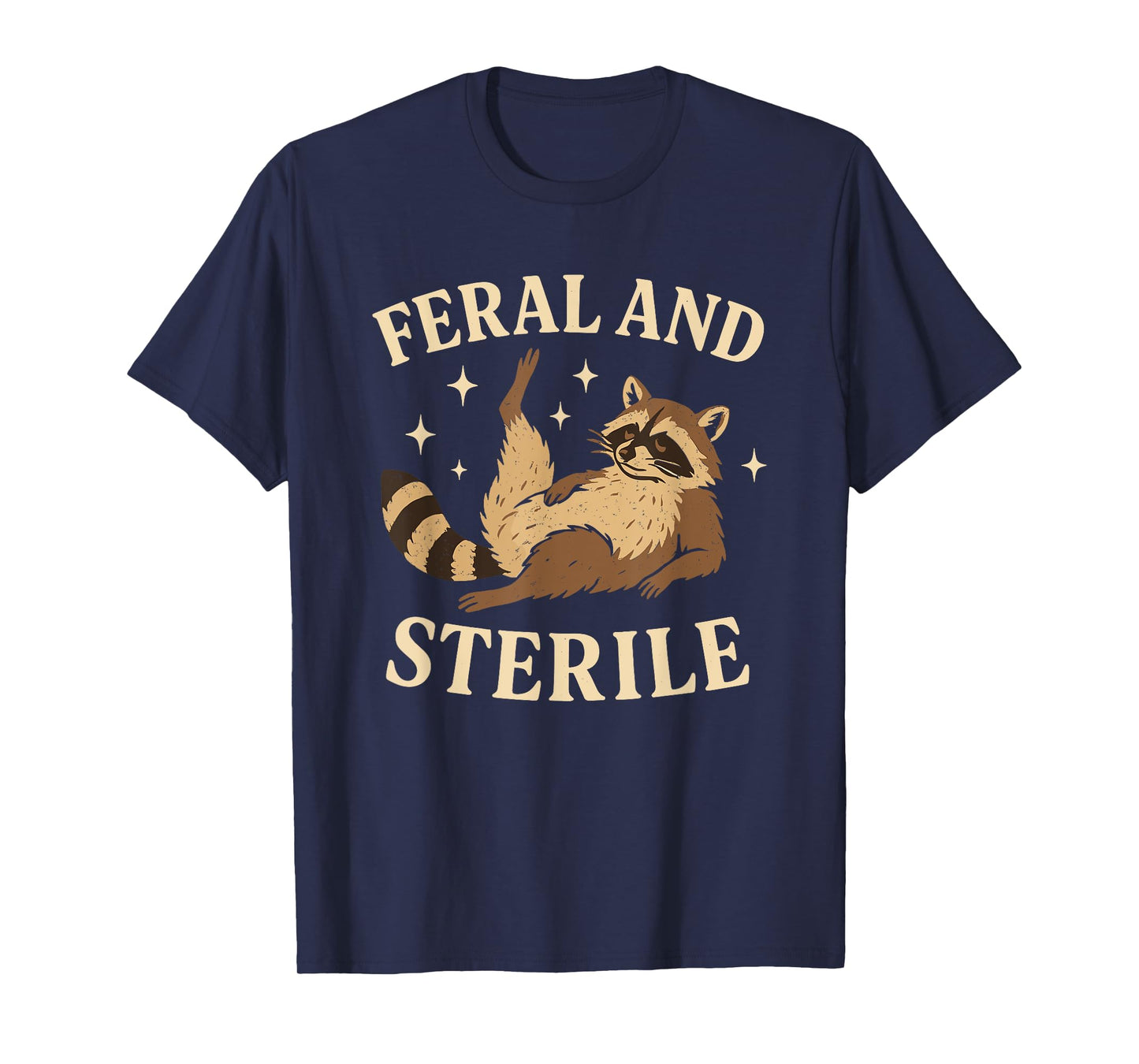 Feral and Sterile Funny Hysterectomy Recovery Raccoon T-Shirt