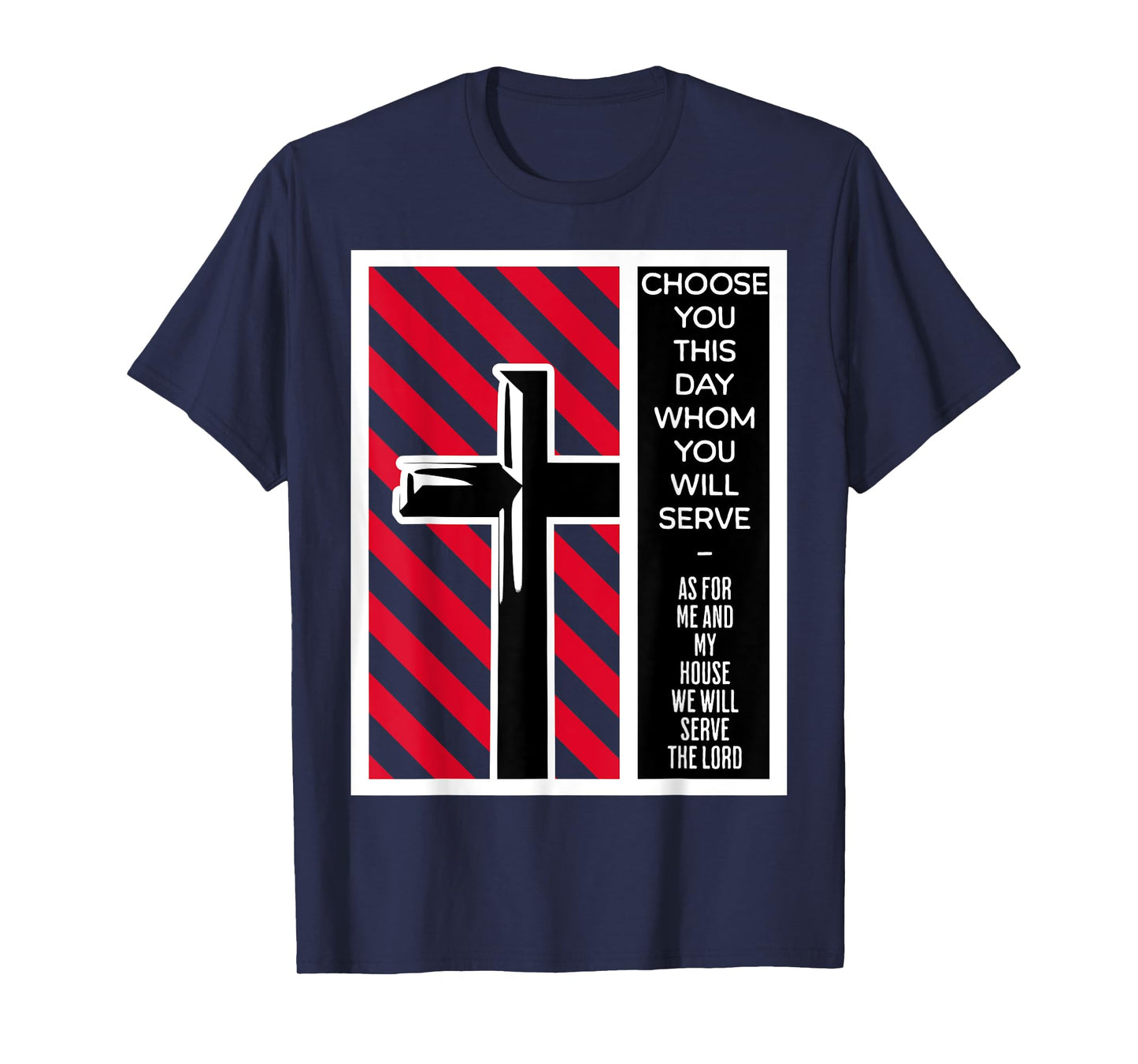 As For Me And My House We Will Serve The Lord Joshua 24 15 T-Shirt