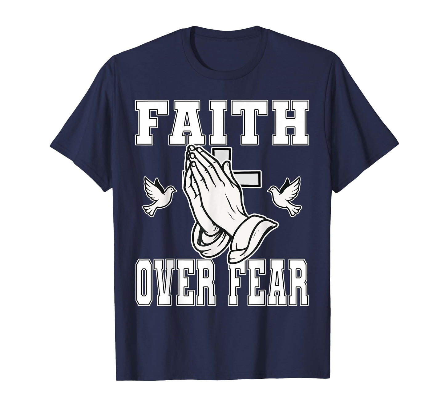 Faith Over Fear Christian Inspirational Scripture T-Shirt