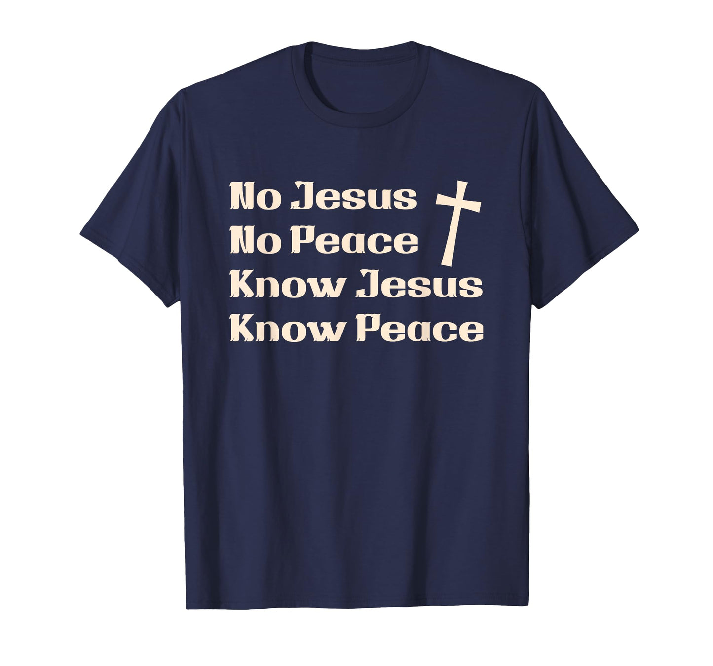 No Jesus No Peace Know Jesus Know Peace Christian Quote T-Shirt