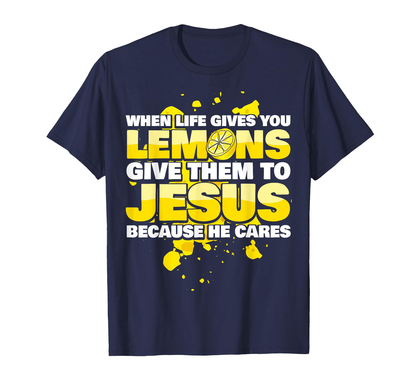 Jesus Christ - Saying Lemonades - Christian T-Shirt
