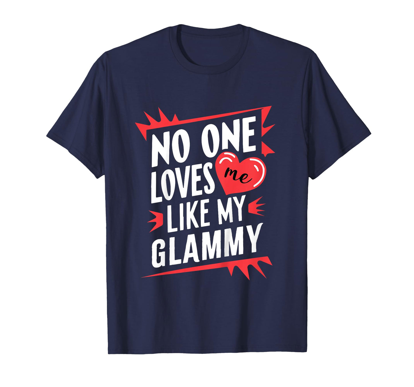 Kids No One Loves Me Like My Glammy Funny Grandkids Grandchild T-Shirt