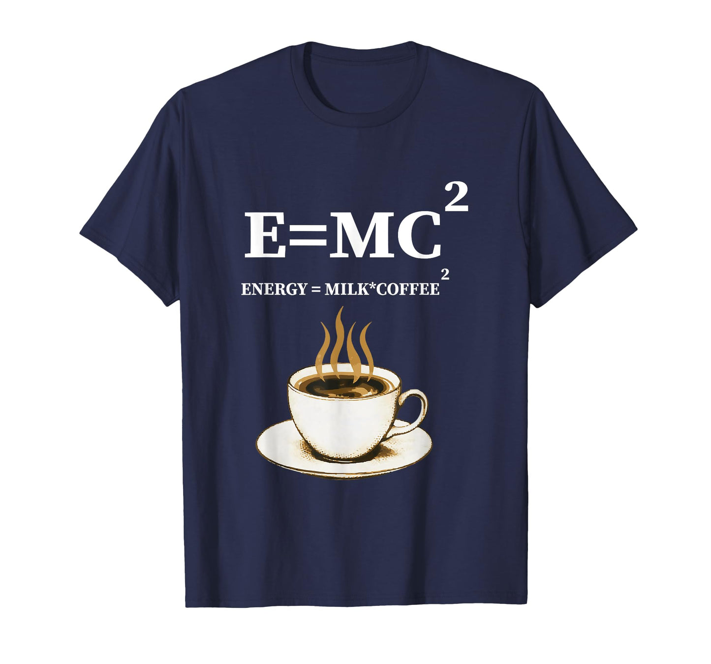 E =mc2 Energy Milk X Coffee Energy Milk Coffee Formula T-Shirt