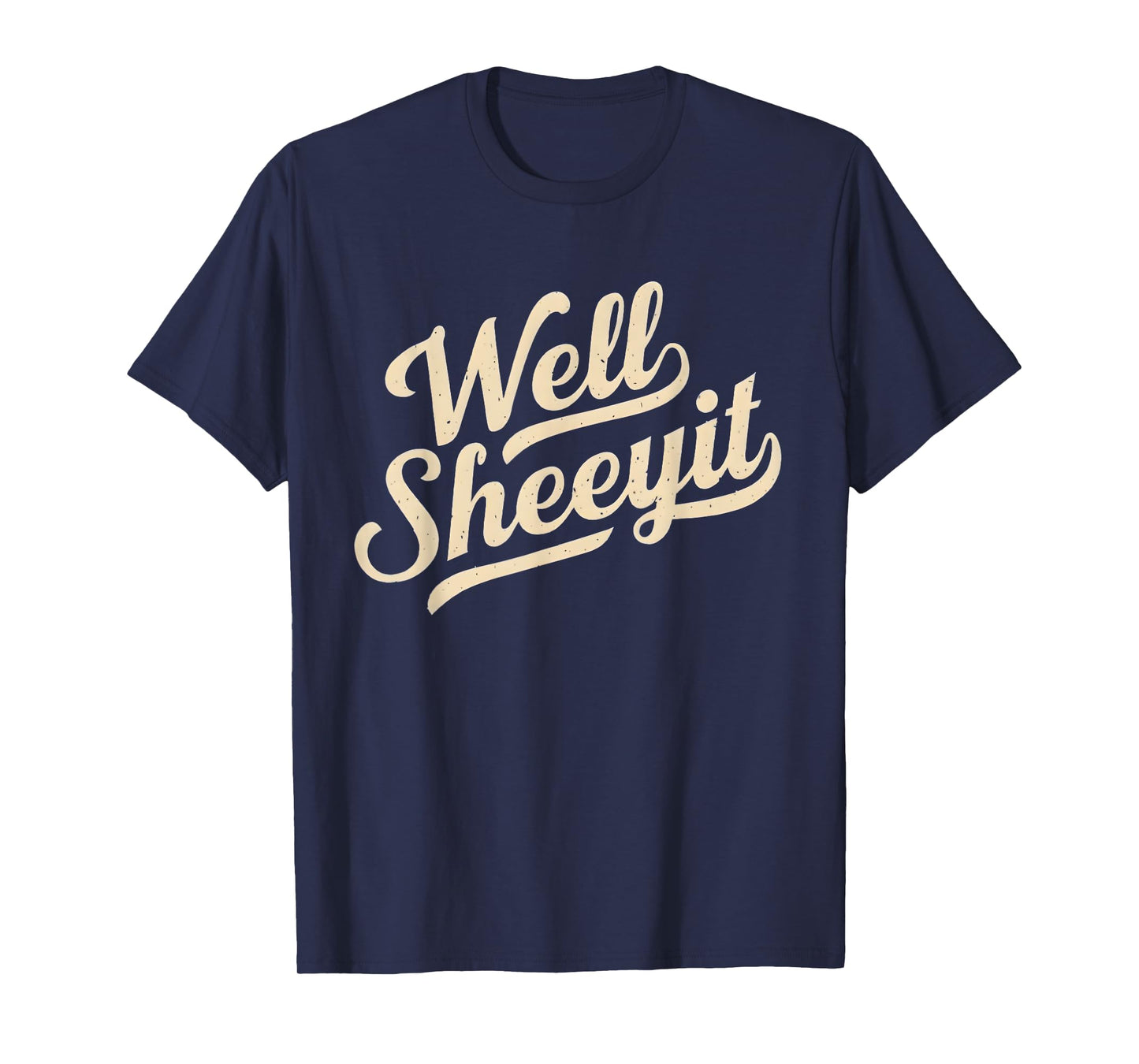 Funny Well Sheeyit Design T-Shirt