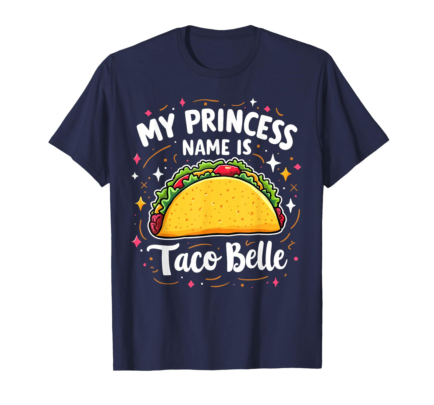 My Princess Name Is Taco Belle Funny Food Lover T-Shirt