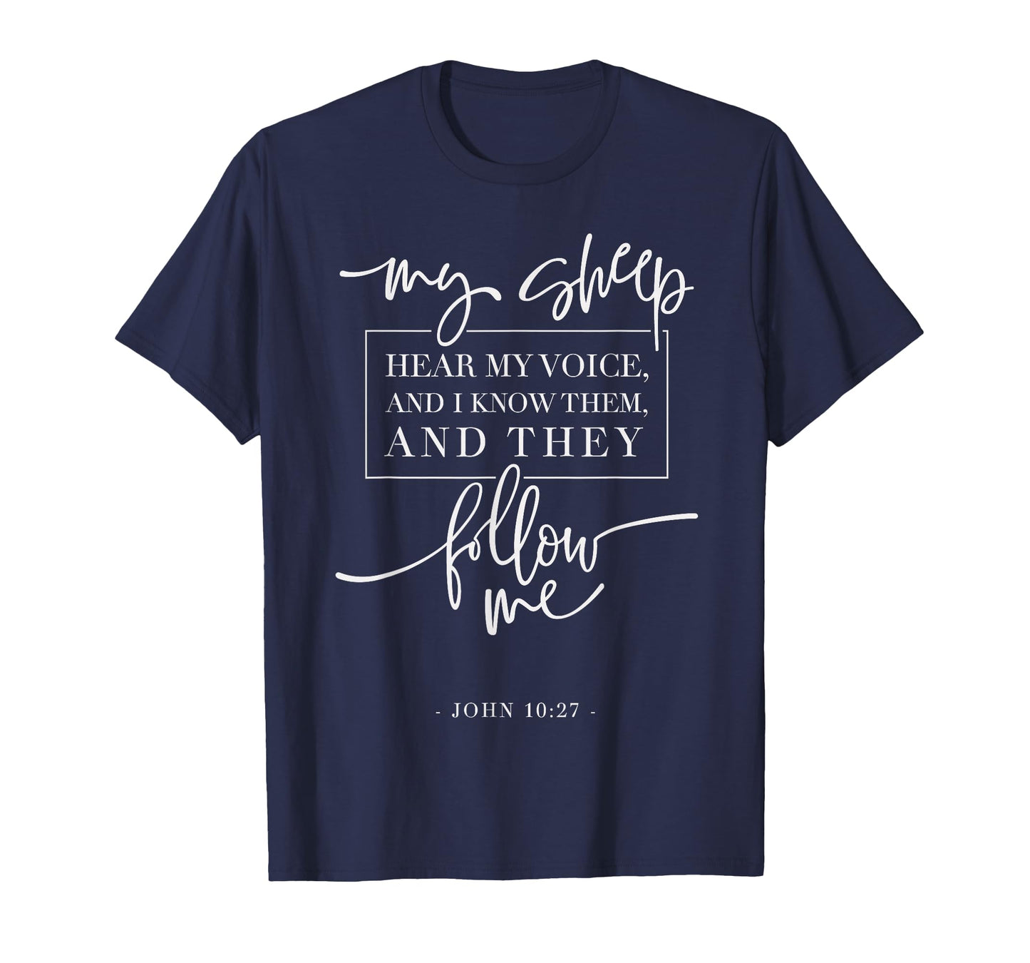 My Sheep Know my Voice and the Follow Me Jesus Bible Quote T-Shirt