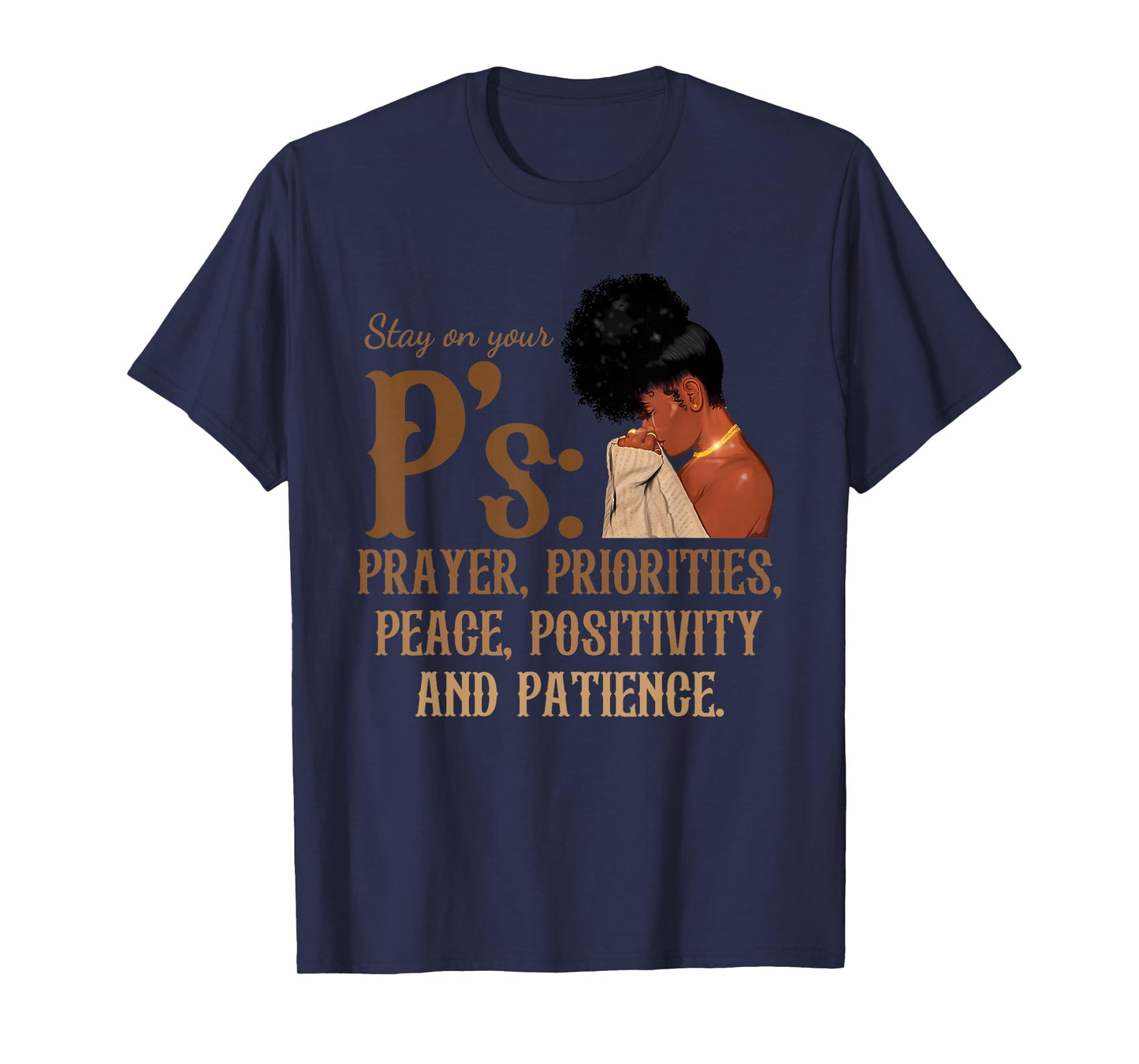 Stay On Your P's Prayer Priorities Peace Positivity Patience T-Shirt