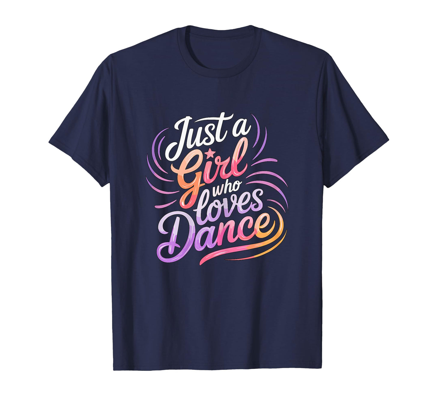 Just a Girl who loves Dance Dancing T-Shirt