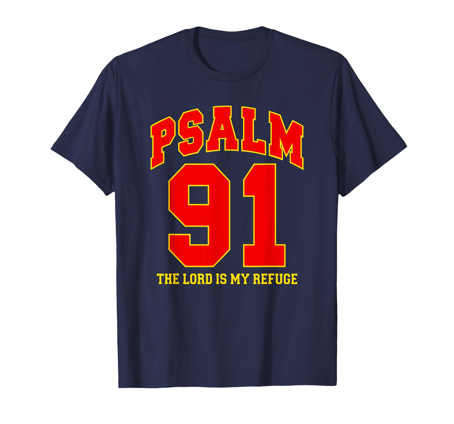 Psalm 91 The Lord is My Refuge - Red Yellow, Christian Faith T-Shirt