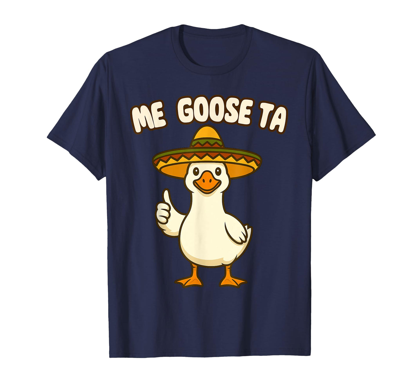 Funny Me Goose Ta Mexican Goose Pun Spanish Men Women Kids T-Shirt
