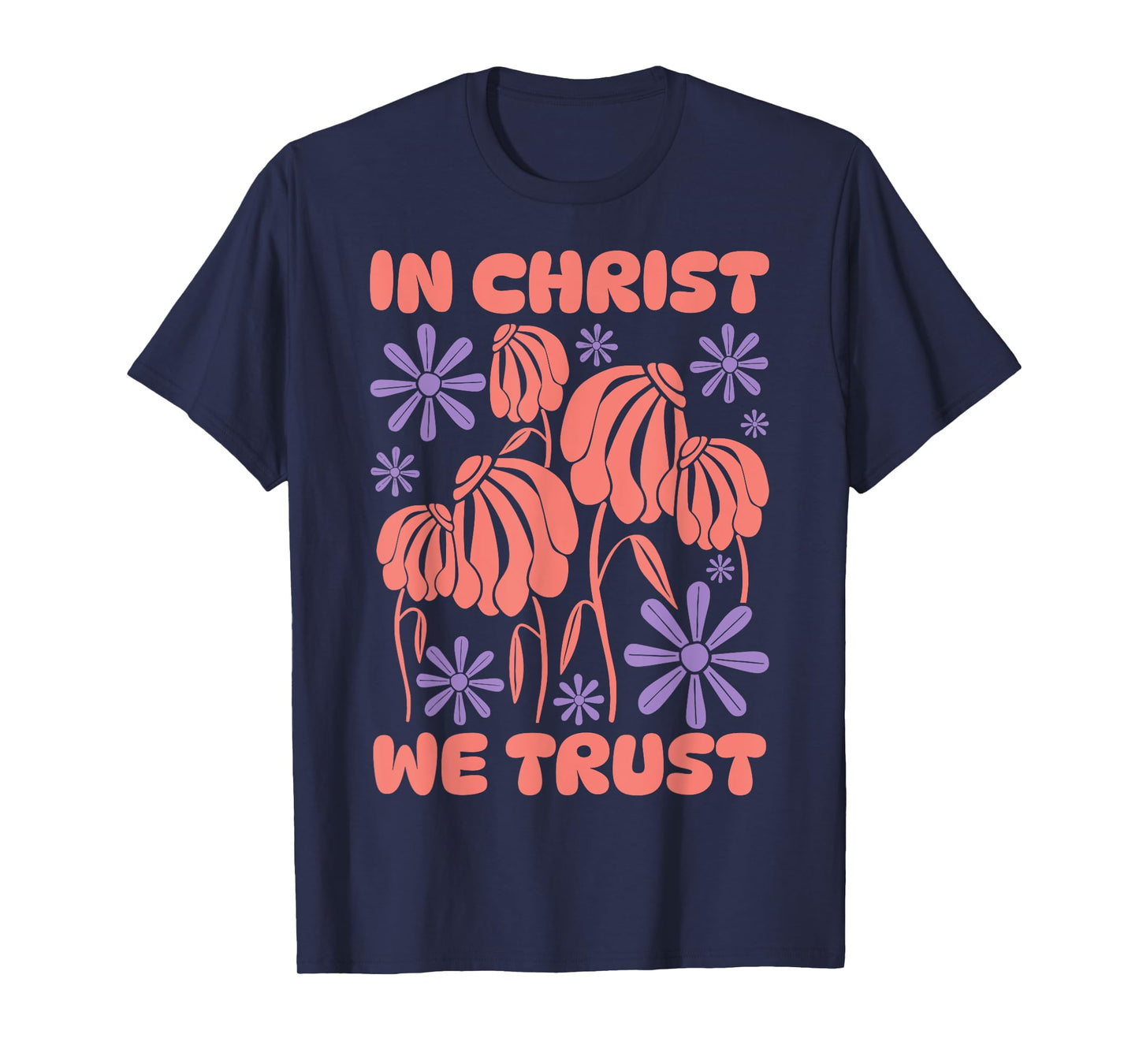 in Christ We Trust - Christian Bible Verse Faith T-Shirt