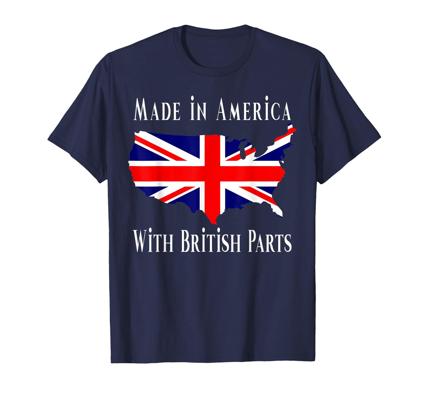 Made In America With British Parts Funny T-Shirt