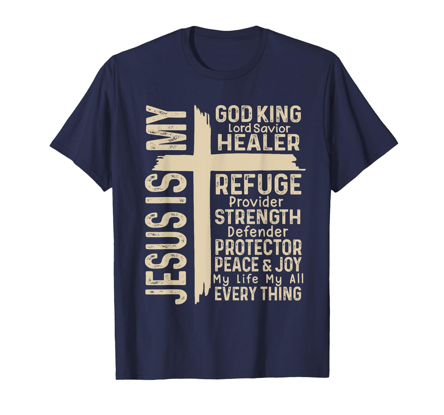 Cross Christian Christ Jesus Is My God King Lord And Savior T-Shirt