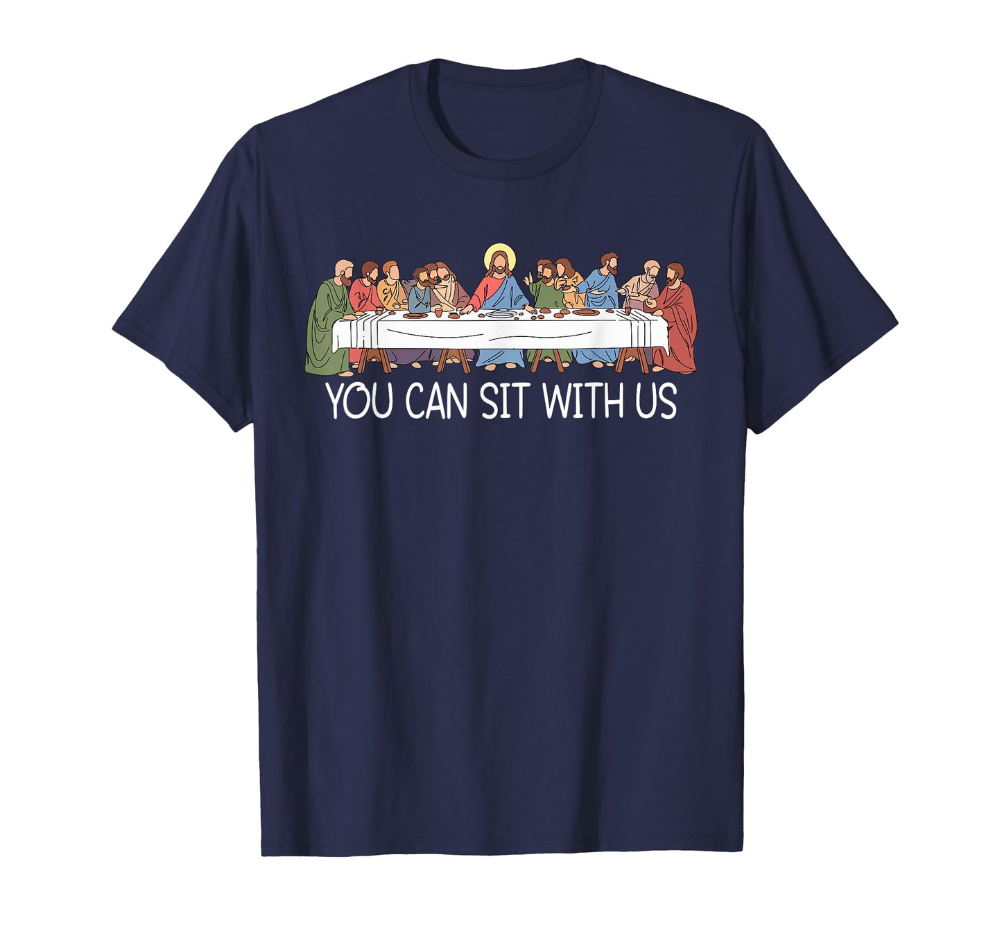 You Can Sit Funny Last Supper Jesus Faith Christian T-Shirt