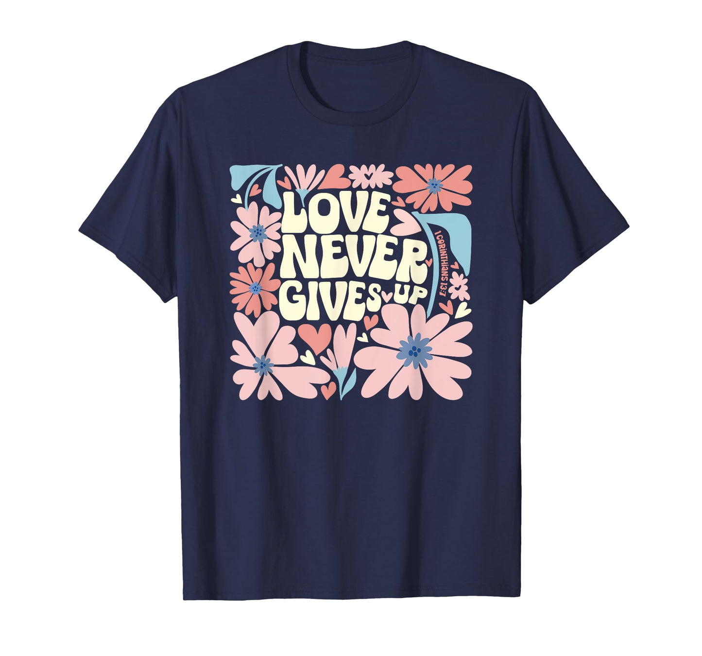 Love Christian Quote 1 Corinthians 13:7 T-Shirt
