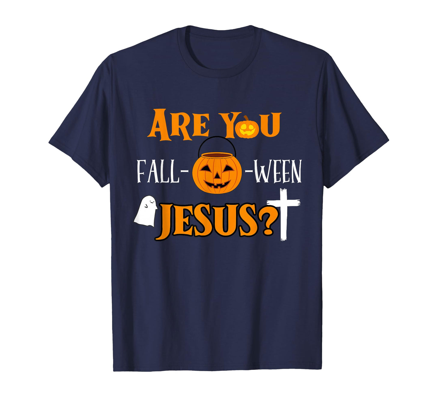 are You Fall O Ween Jesus Christian Halloween Faith Funny T-Shirt