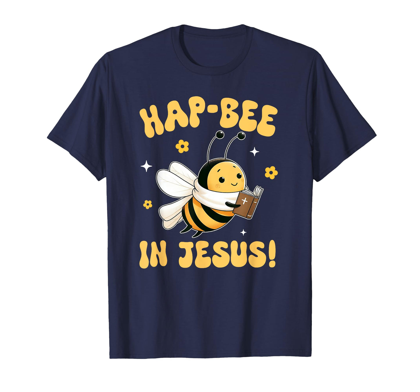 Buzzing Bee Christian HAP-BEE IN JESUS Christian Pun T-Shirt
