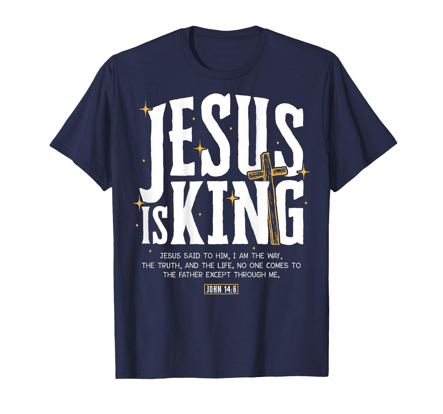 Jesus is King Bible Verse John 14:6 Christian God Religious T-Shirt