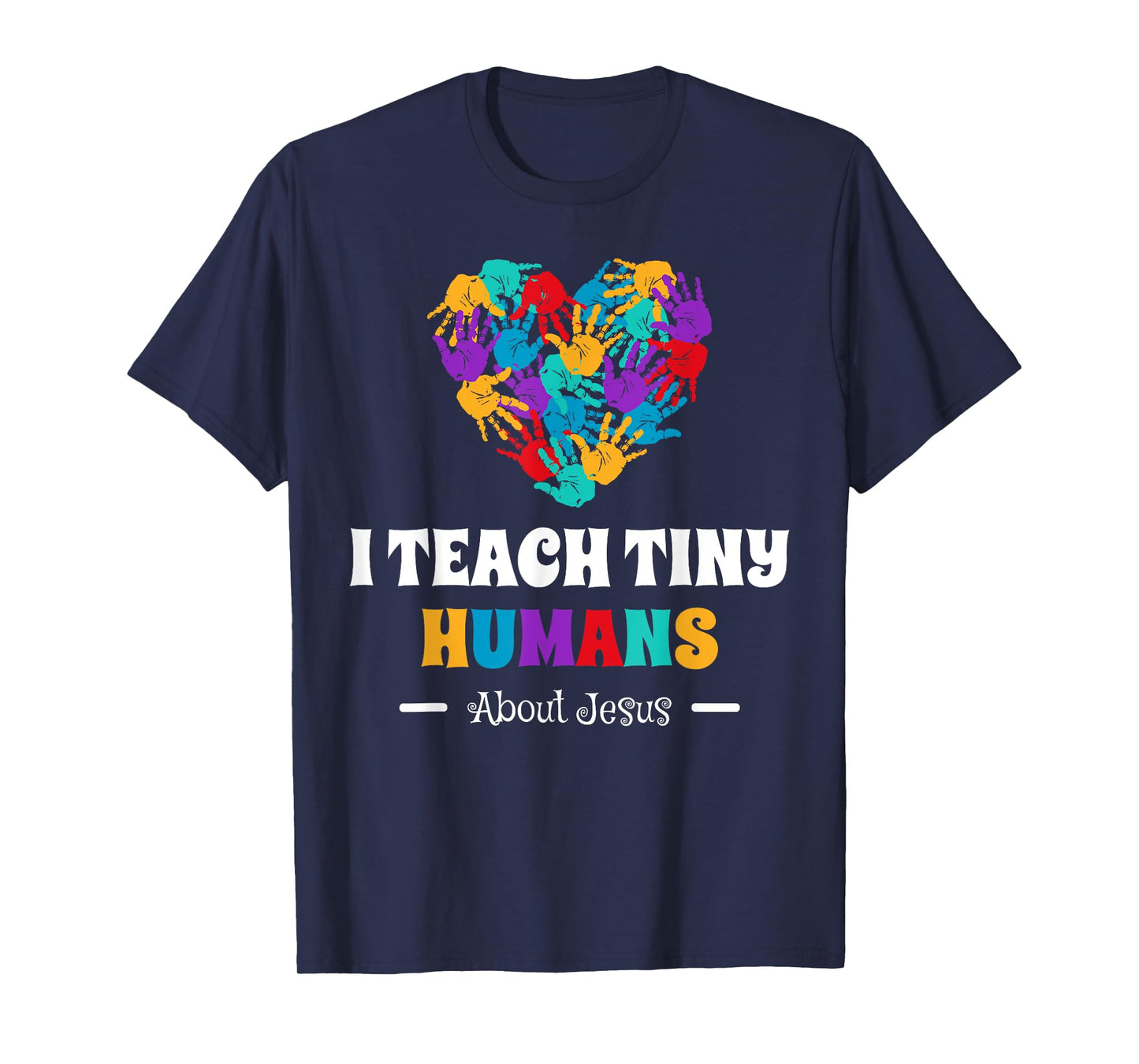 I Teach Tiny Humans About Jesus T-Shirt