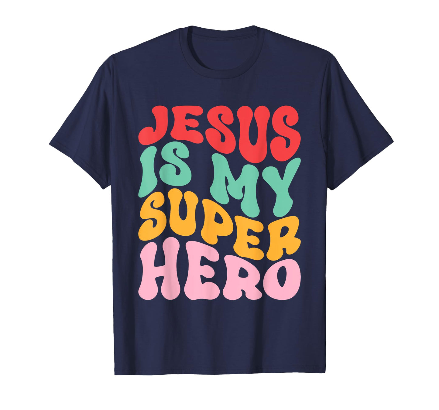 Jesus is My Superhero - Christian Religious T-Shirt