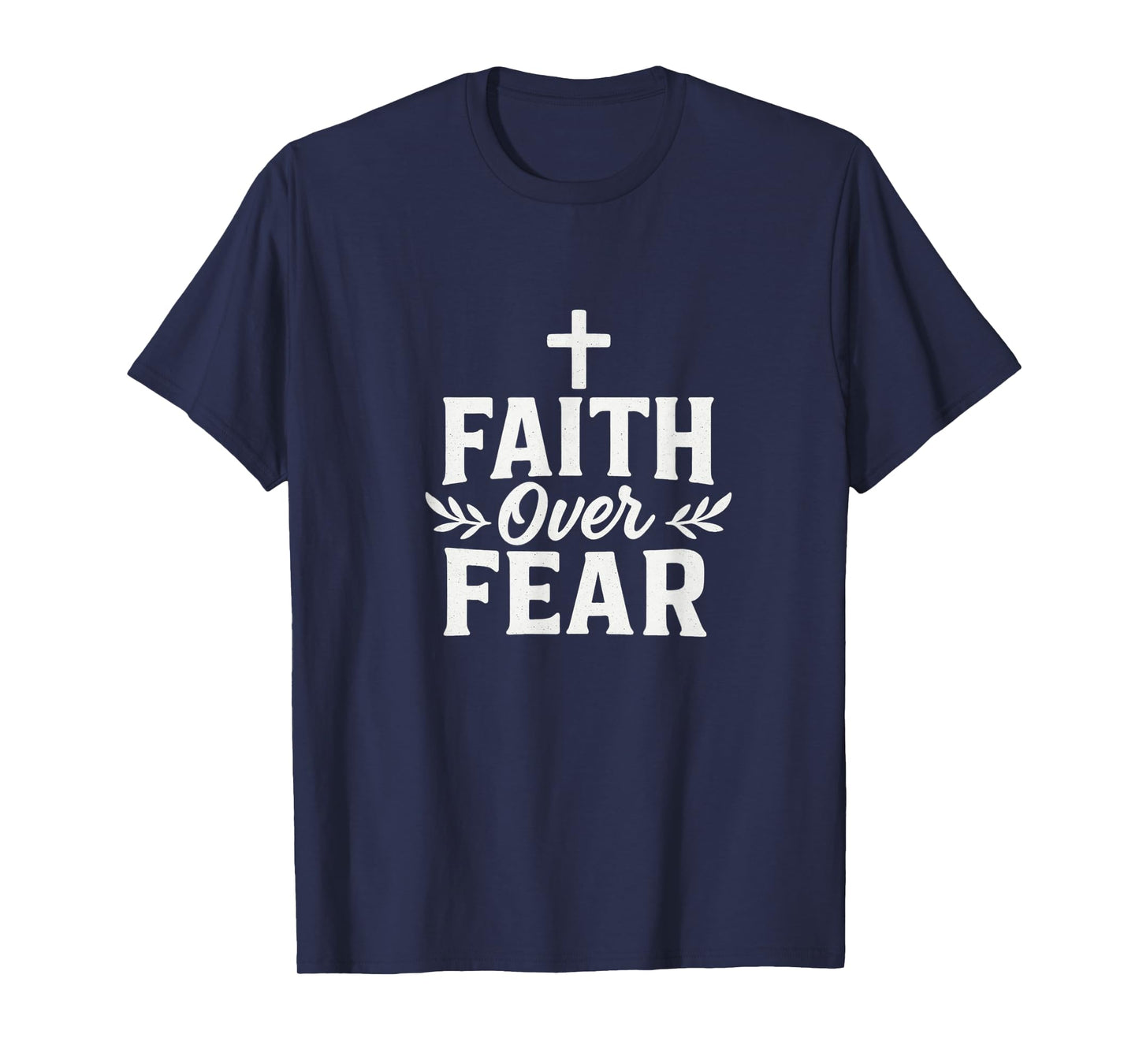 Faith Over Fear Christian Motivational Bible Verse T-Shirt