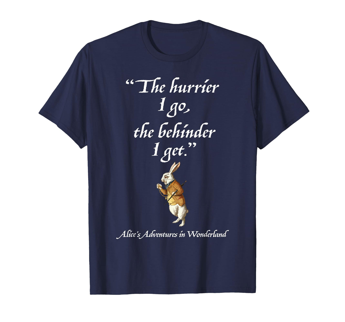 Alice in Wonderland White Rabbit Quote Vintage Style T-Shirt