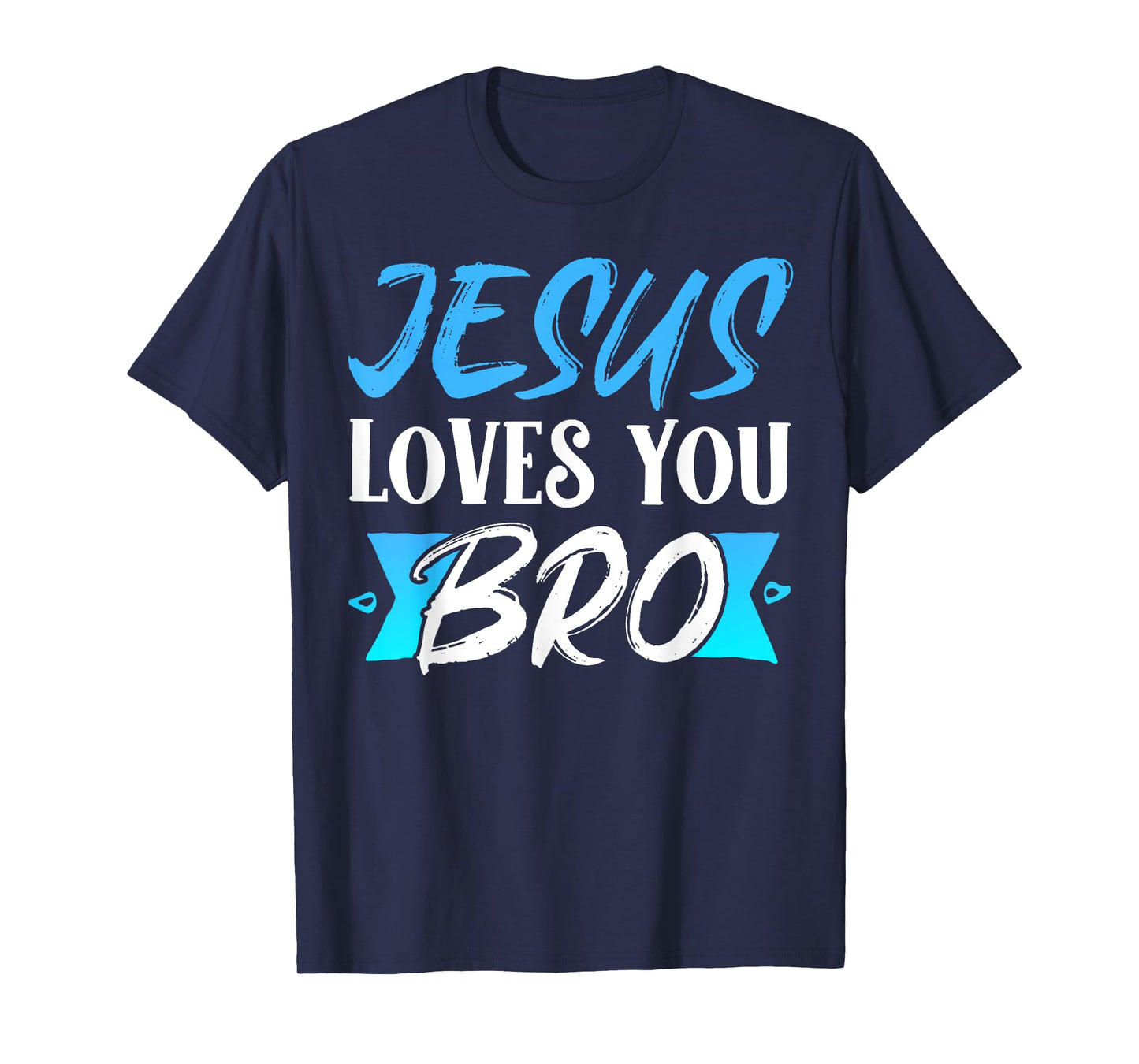Jesus Loves You Bro T-Shirt