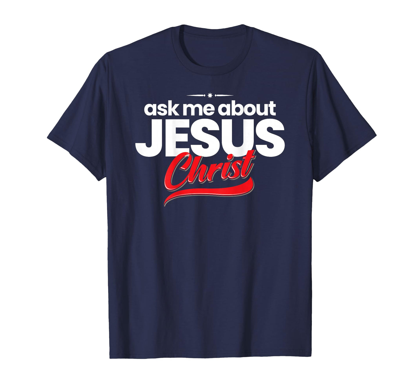 Ask Me About Jesus Christ Evangelism Christian T-Shirt