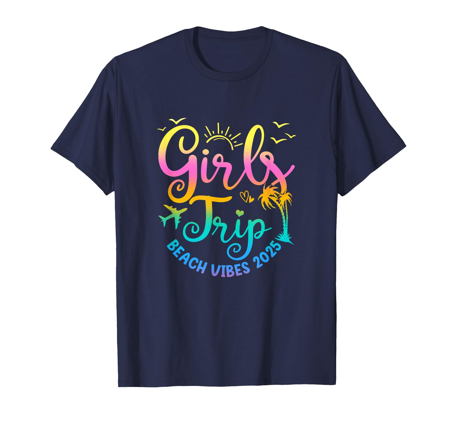 Girls Weekend Women Girls Trip Beach Vibes 2025 Vacation T-Shirt