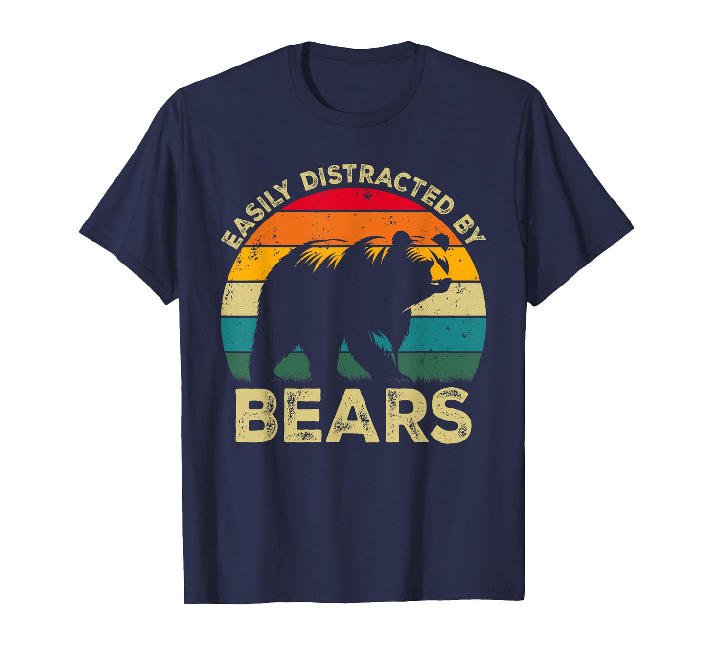 Easily Distracted By Bears, Funny Cute Bear Lovers T-Shirt