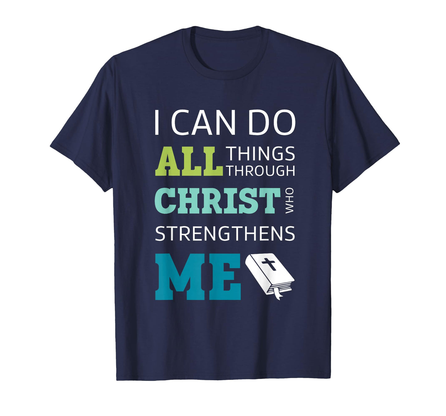 I Can Do All Things Through Christ Bible Verse Shirt T-Shirt