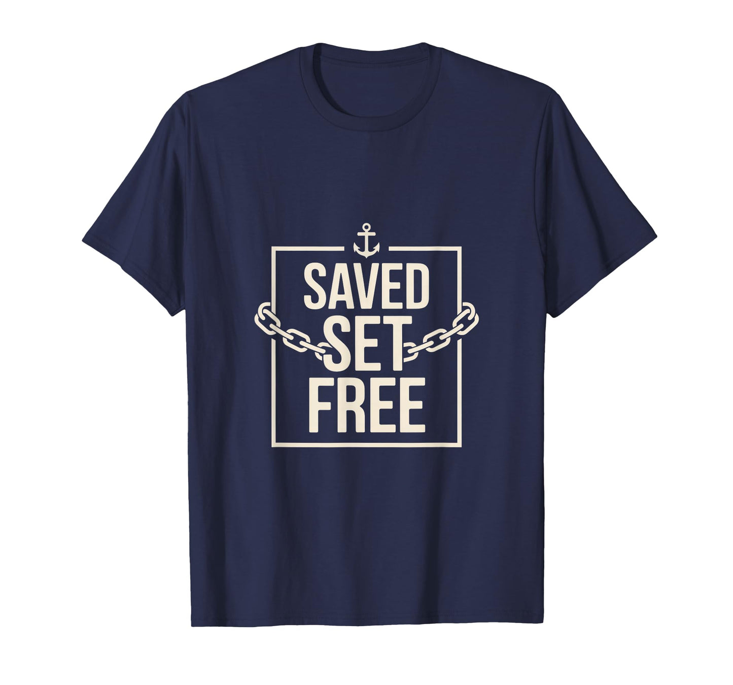 Christian Saved Set Free Anchor Chain Faith T-Shirt