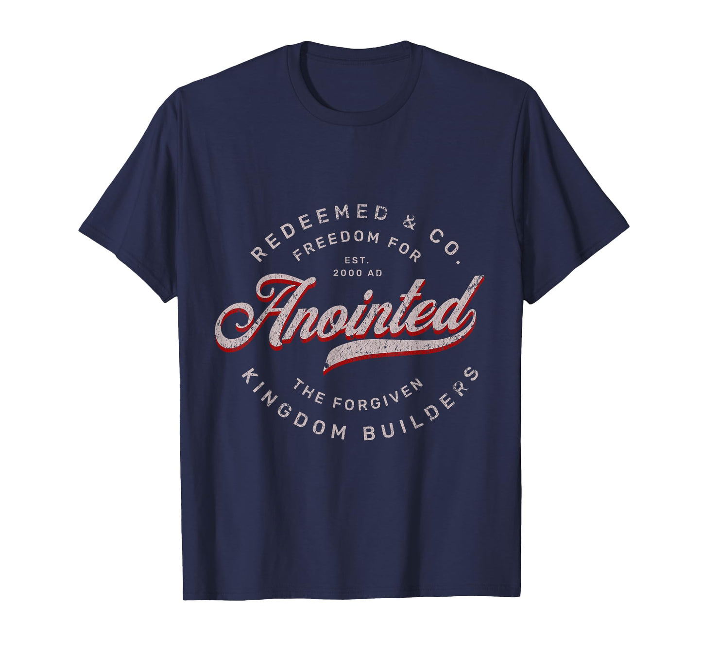 Anointed - Redeemed & Co Kingdom Builders T-Shirt