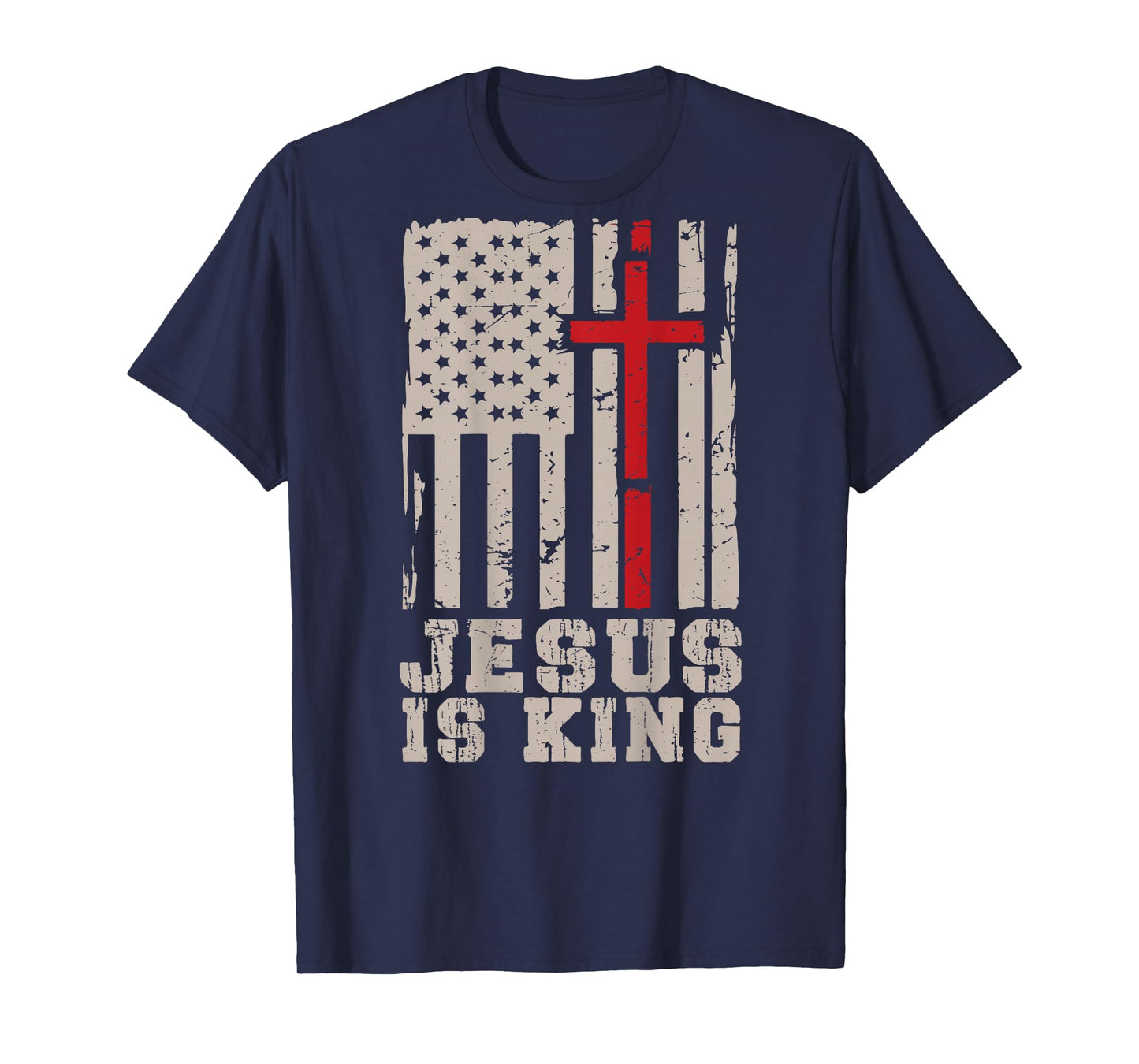 Cross Jesus is King American Flag Christian Patriotic Faith T-Shirt