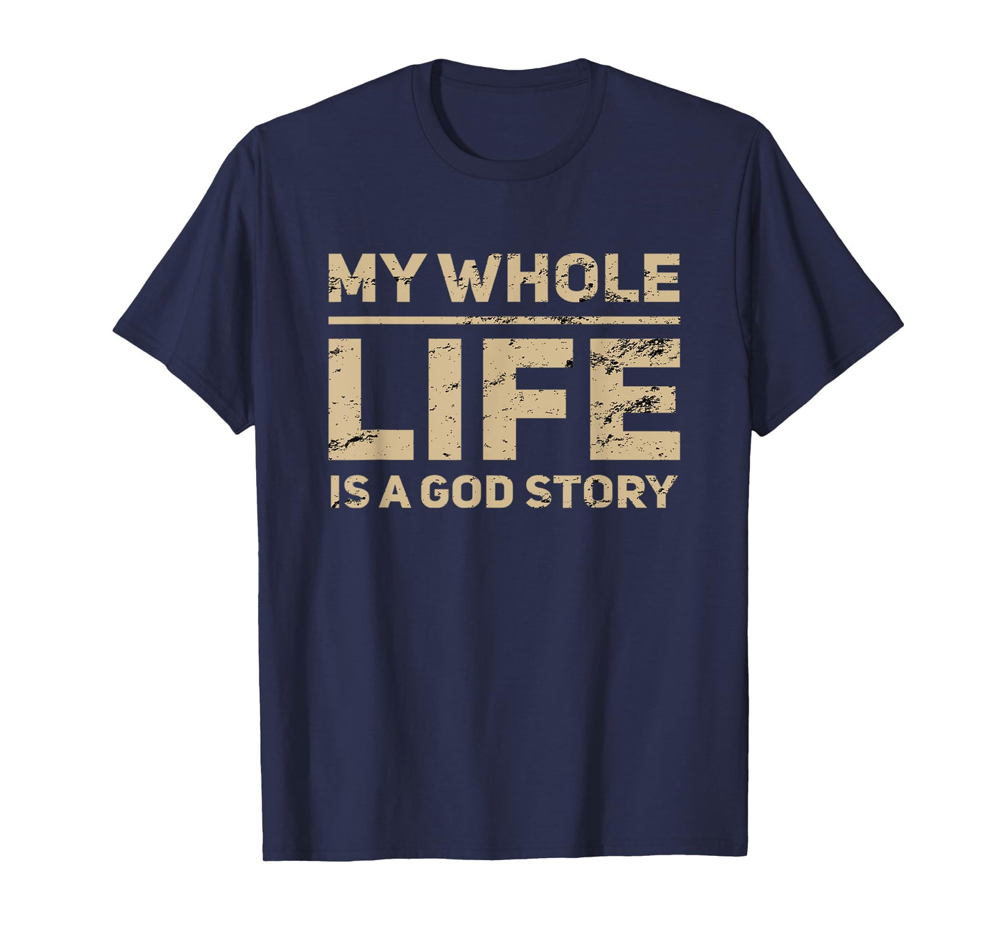 God Story Is My Life Christian Faith In Jesus Christ T-Shirt