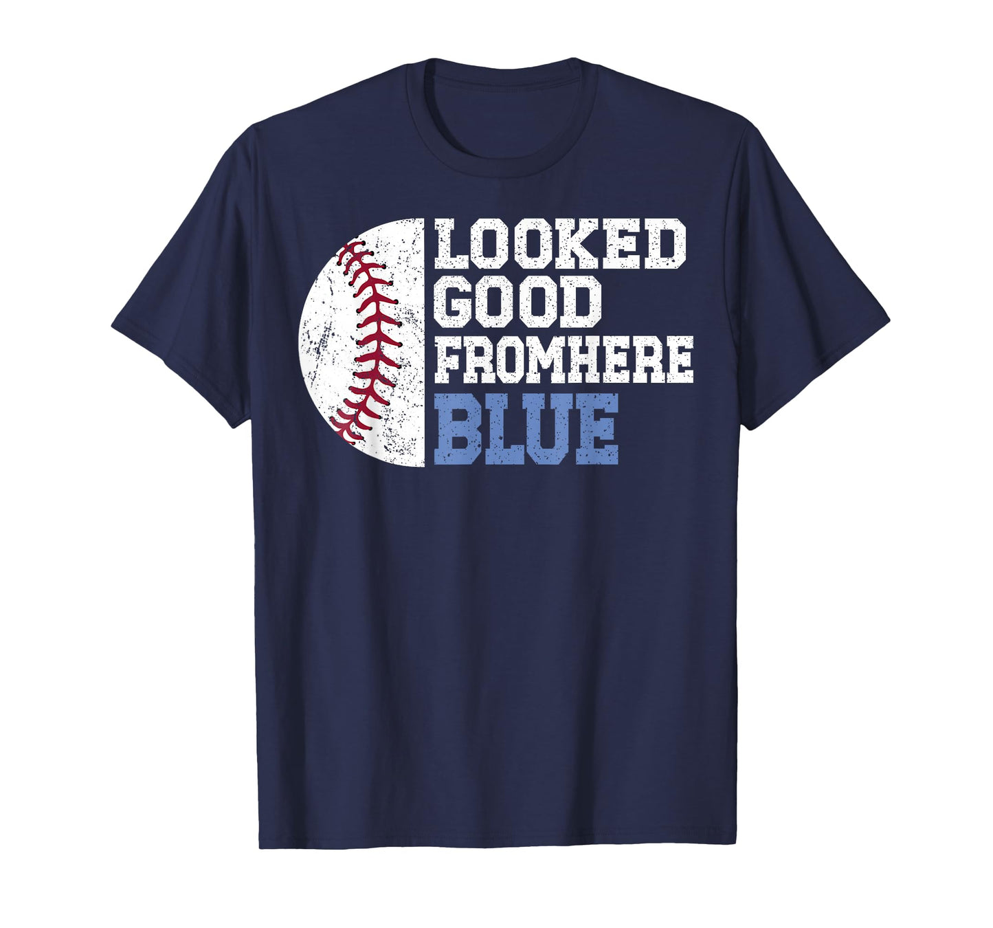Looked Good From Here Blue Funny Softball Mama Mom Game Day T-Shirt