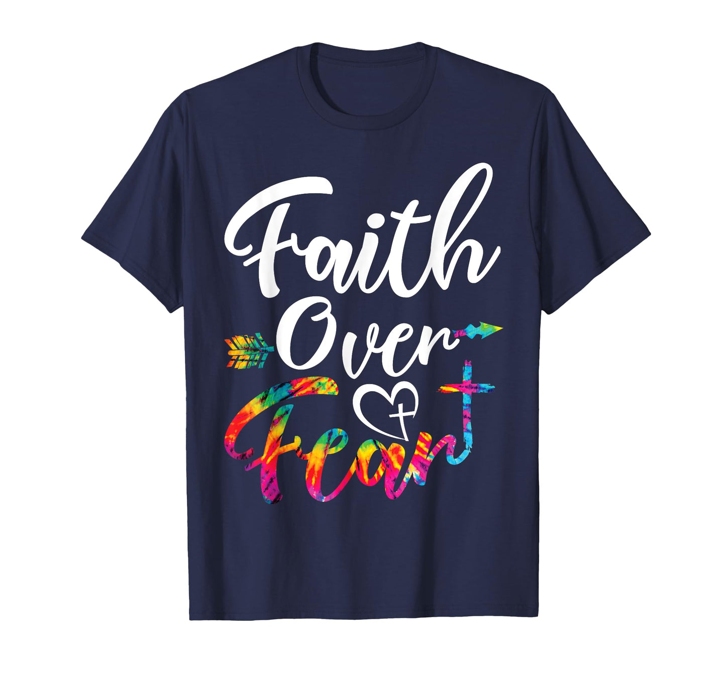 Faith Over Fear Tie Dye Lettering Christian Inspirational T-Shirt