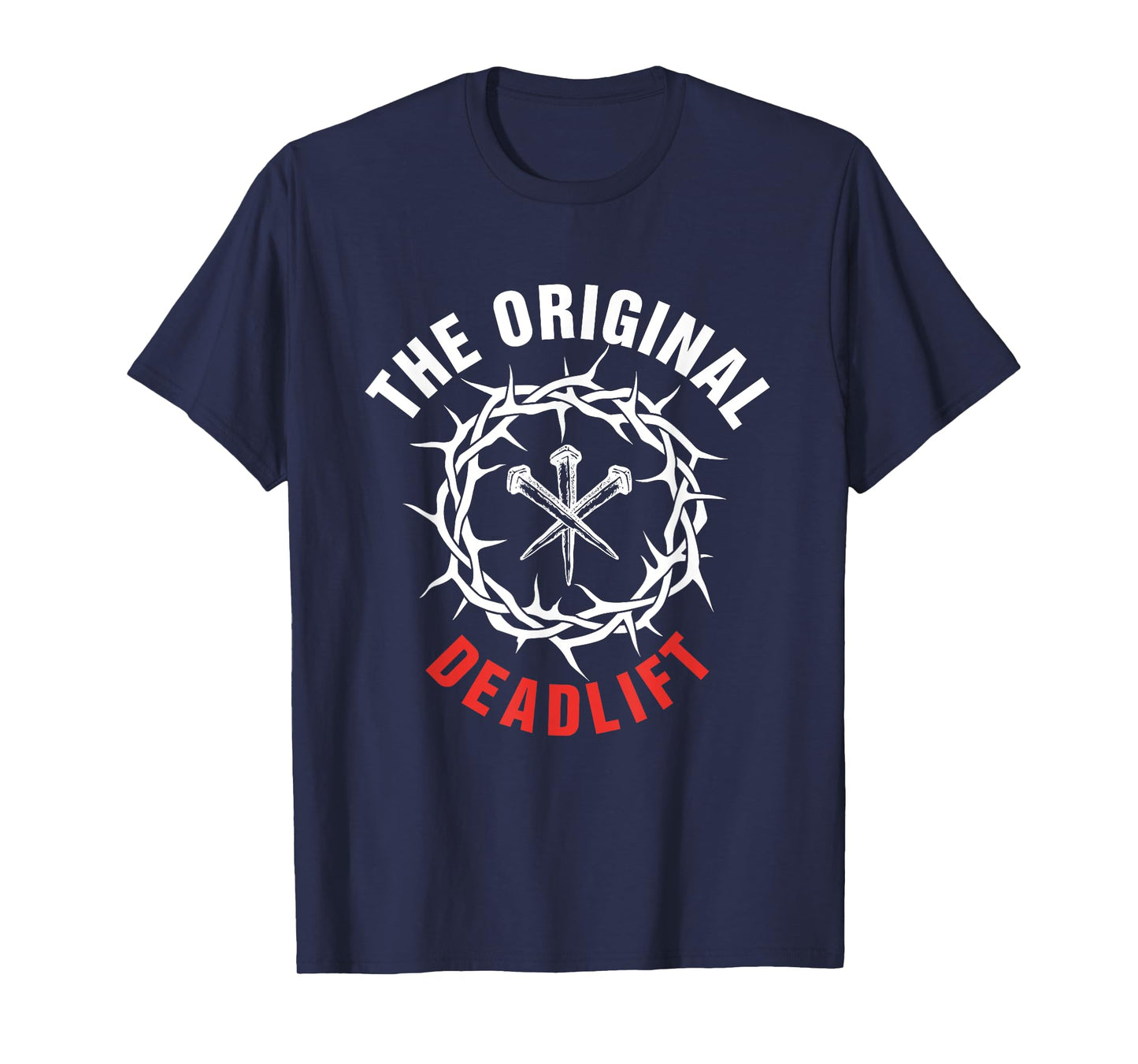 The Original Deadlift Christian Weightlifting Workout Gym T-Shirt