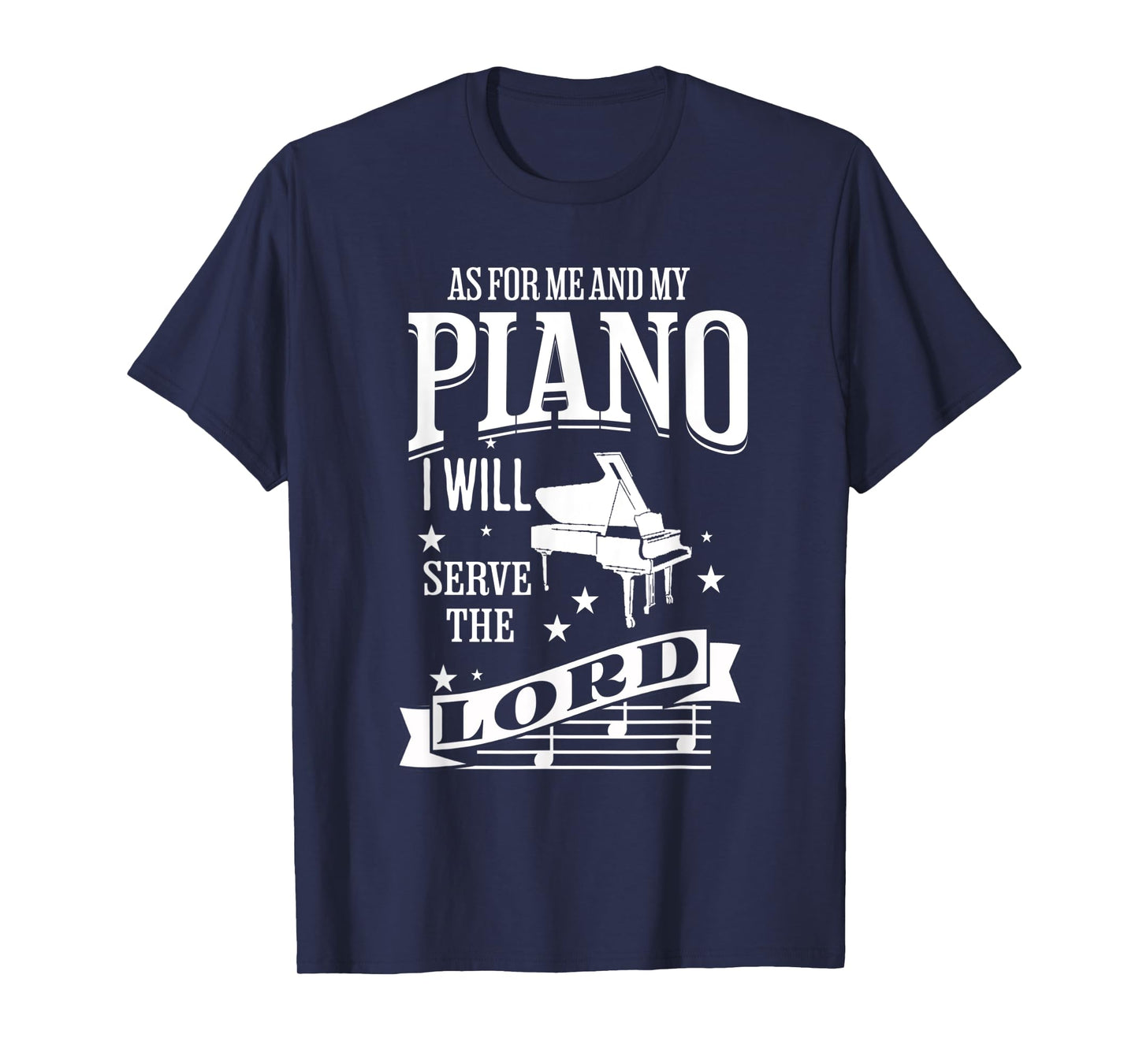 As For Me and My Piano I Will Serve The Lord T-Shirt