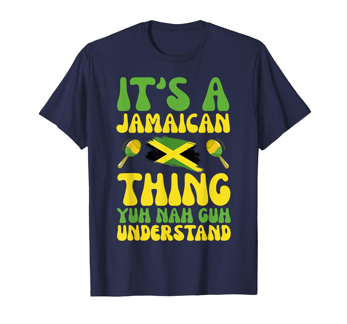 It's A Jamaican Thing Yuh Nah Guh Understand Jamaican Girls T-Shirt