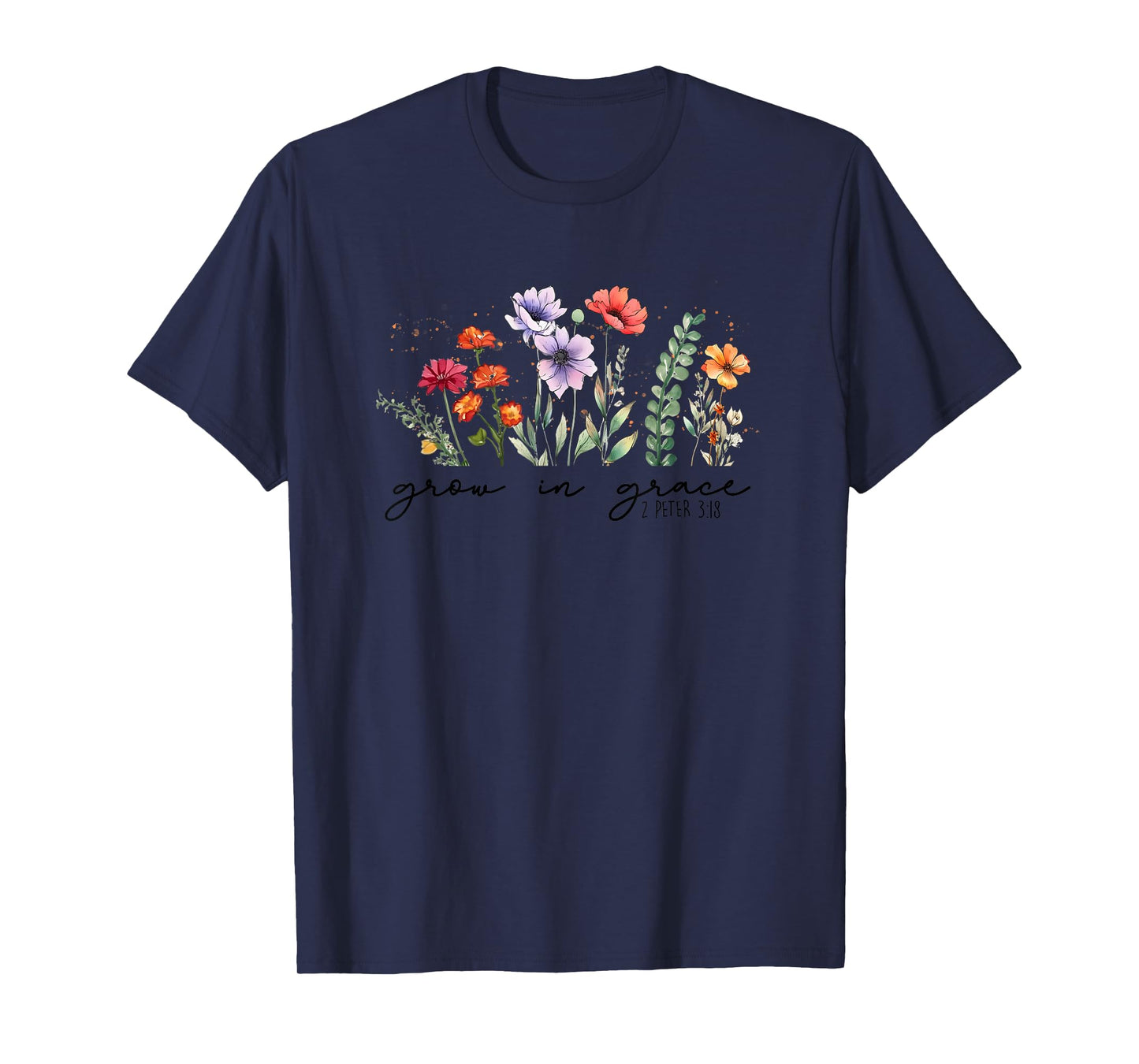 Grow in Grace 2 Peter 3:18 Inspirational T-Shirt