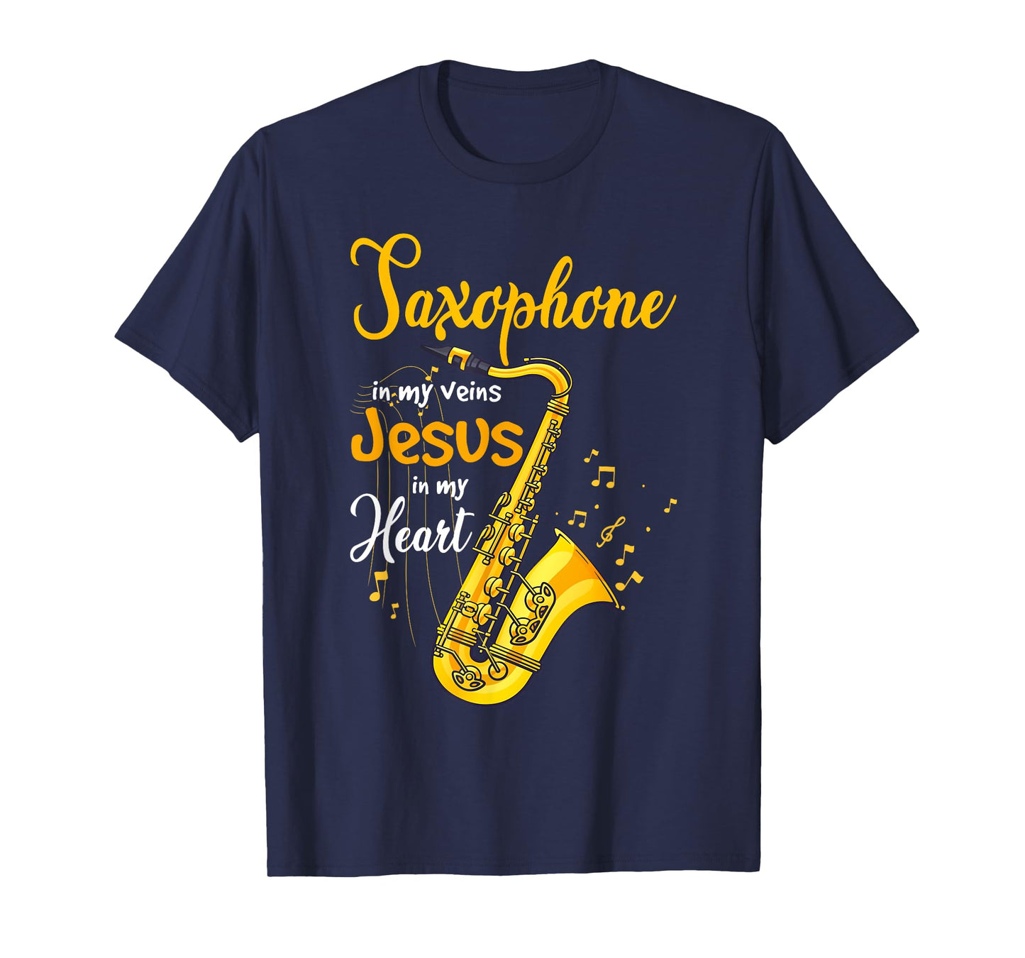 Saxophone Jesus Faith Christian Saxophone In My Veins Jesus T-Shirt