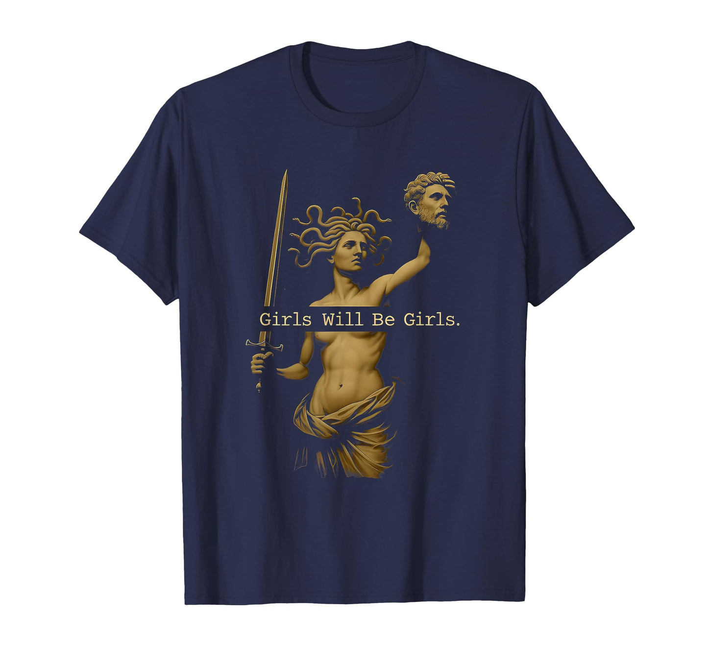 Girl Will Be Girls Vintage Medusa Holding Head Feminism T-Shirt