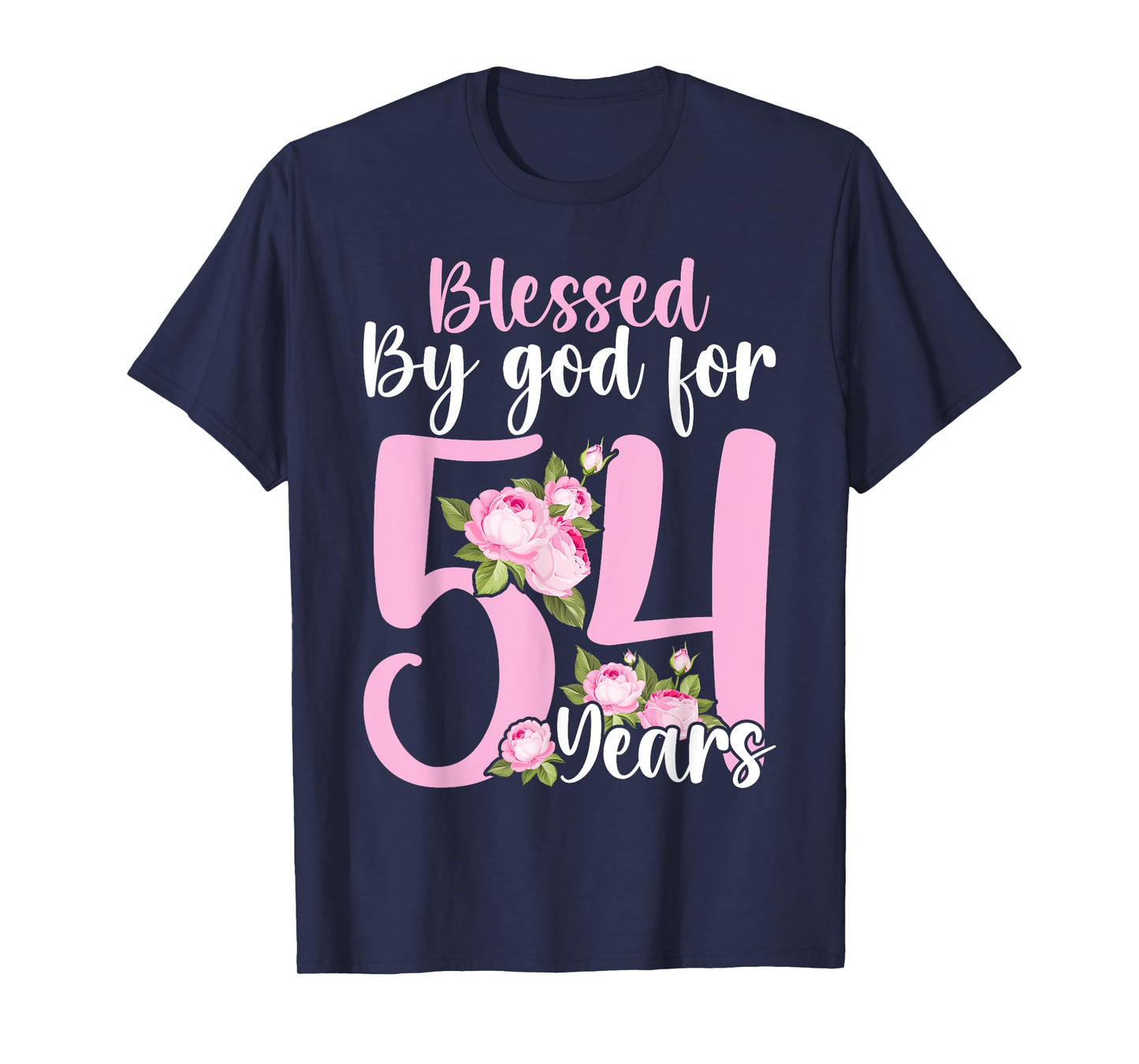 Blessed By God For 54 Years Rose Flower Happy 54th Birthday T-Shirt